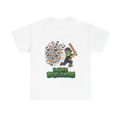 I Hate Begfluencers T-Shirt